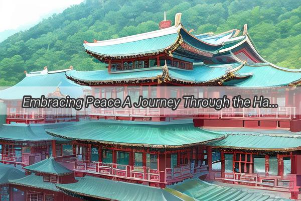 Embracing Peace A Journey Through the Harmonious Heart of Peace World and Peace China